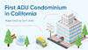 Read about First ADU Condominium in California Approved by San Jose