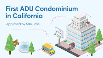 First ADU Condominium in California Approved by San Jose